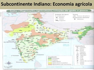 Subcontinente Indiano: Economia agrícola
 