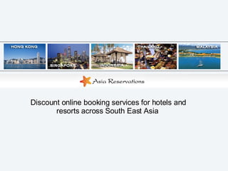 Discount online booking services for hotels and resorts across South East Asia  