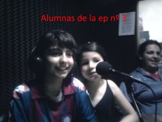 Alumnas de la ep nº 3
 