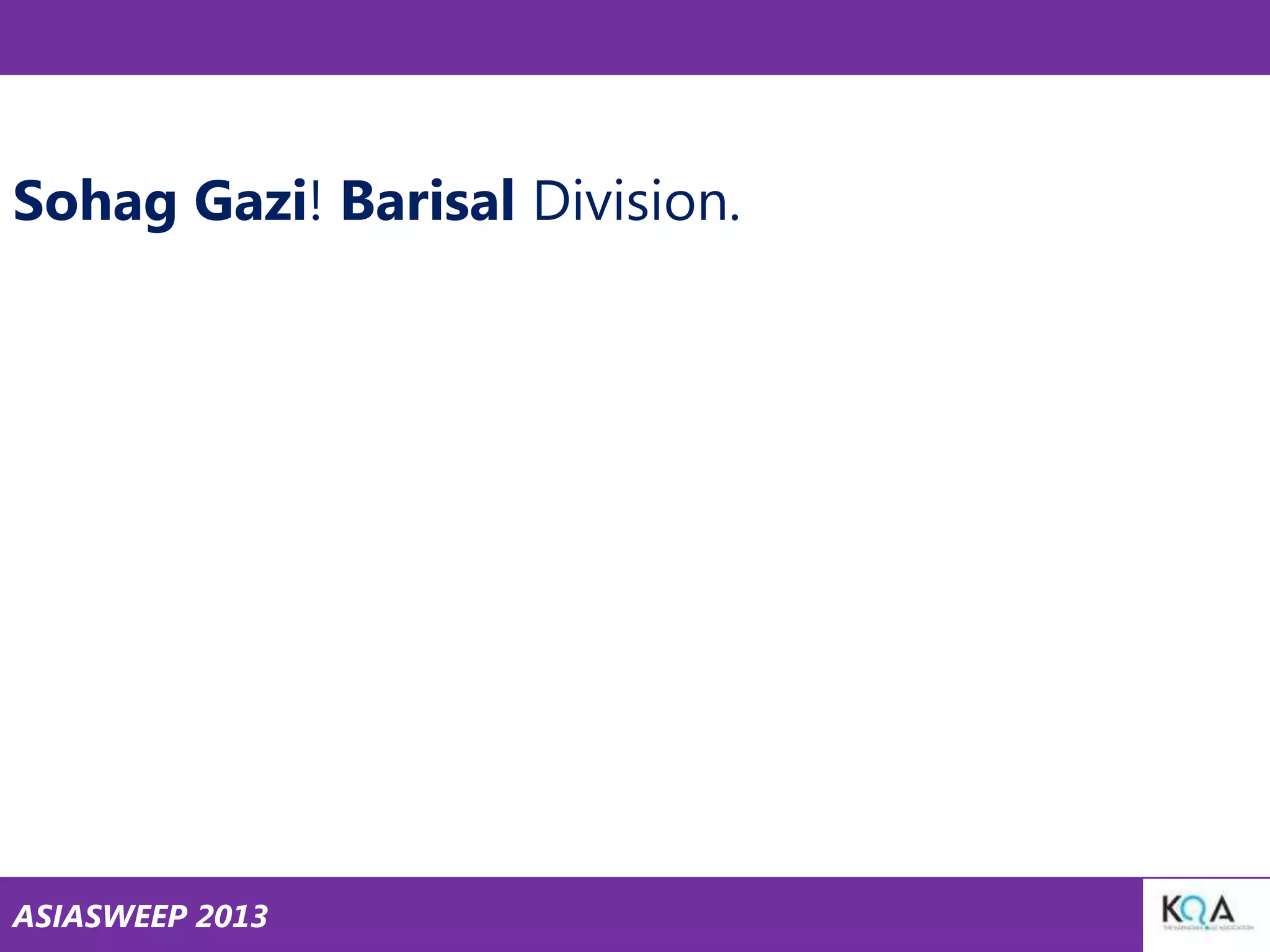 Sohag Gazi! Barisal Division.

ASIASWEEP 2013

 