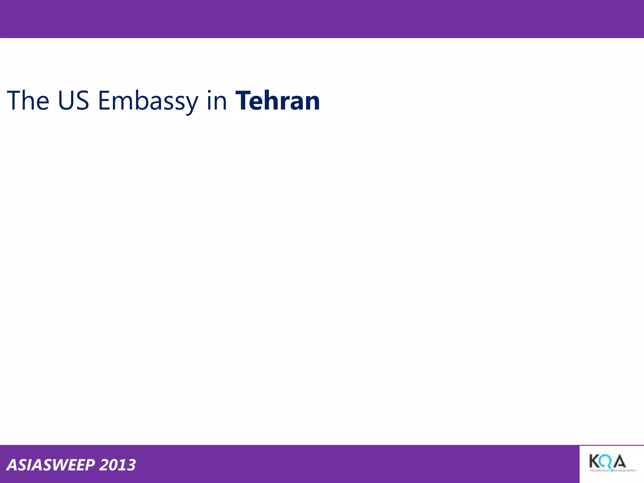 The US Embassy in Tehran

ASIASWEEP 2013

 
