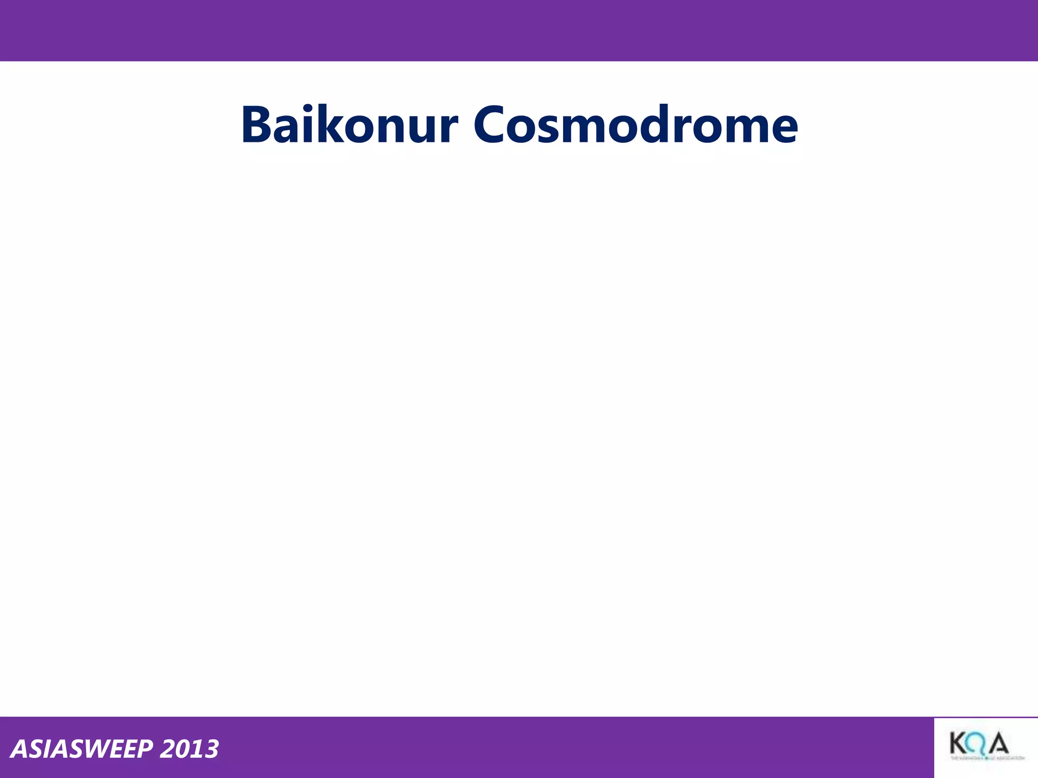 Baikonur Cosmodrome

ASIASWEEP 2013

 