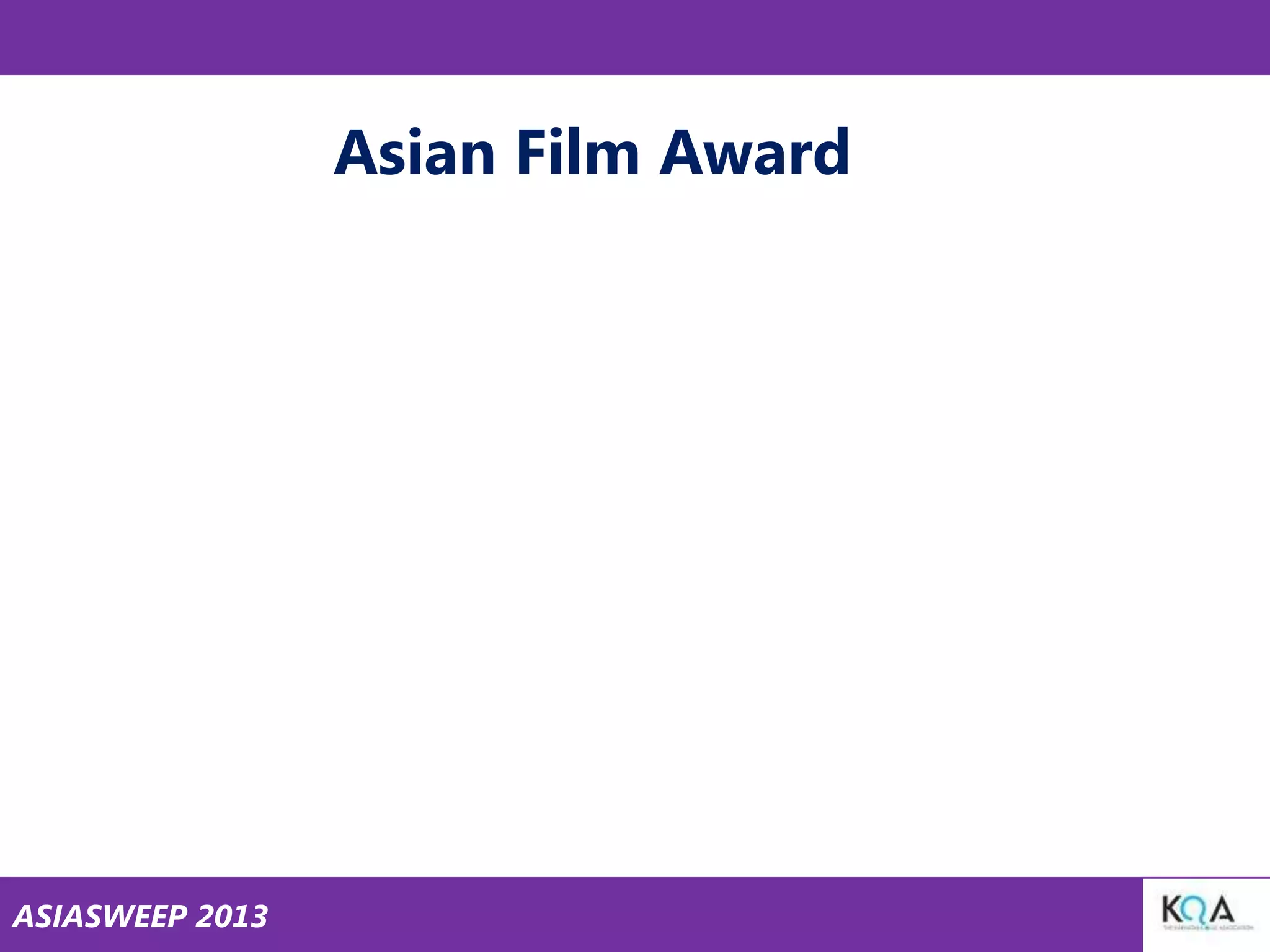 Asian Film Award

ASIASWEEP 2013

 