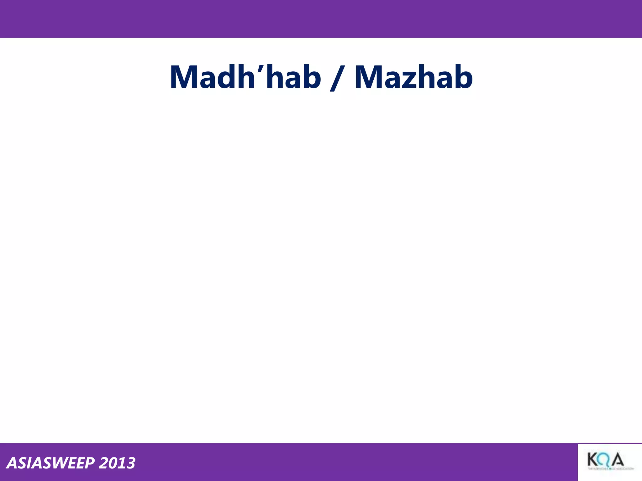 Madh‘hab / Mazhab

ASIASWEEP 2013

 