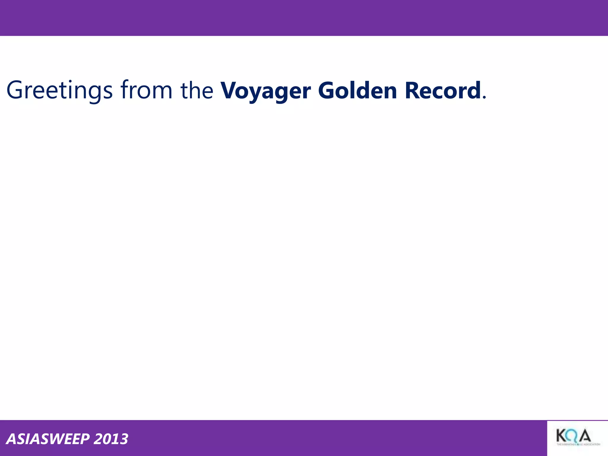 Greetings from the Voyager Golden Record.

ASIASWEEP 2013

 