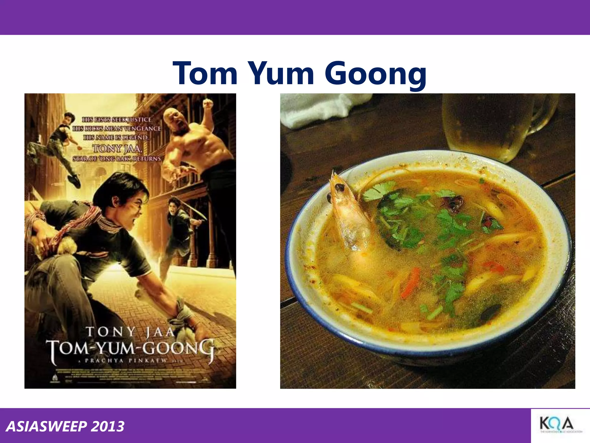 Tom Yum Goong

ASIASWEEP 2013

 