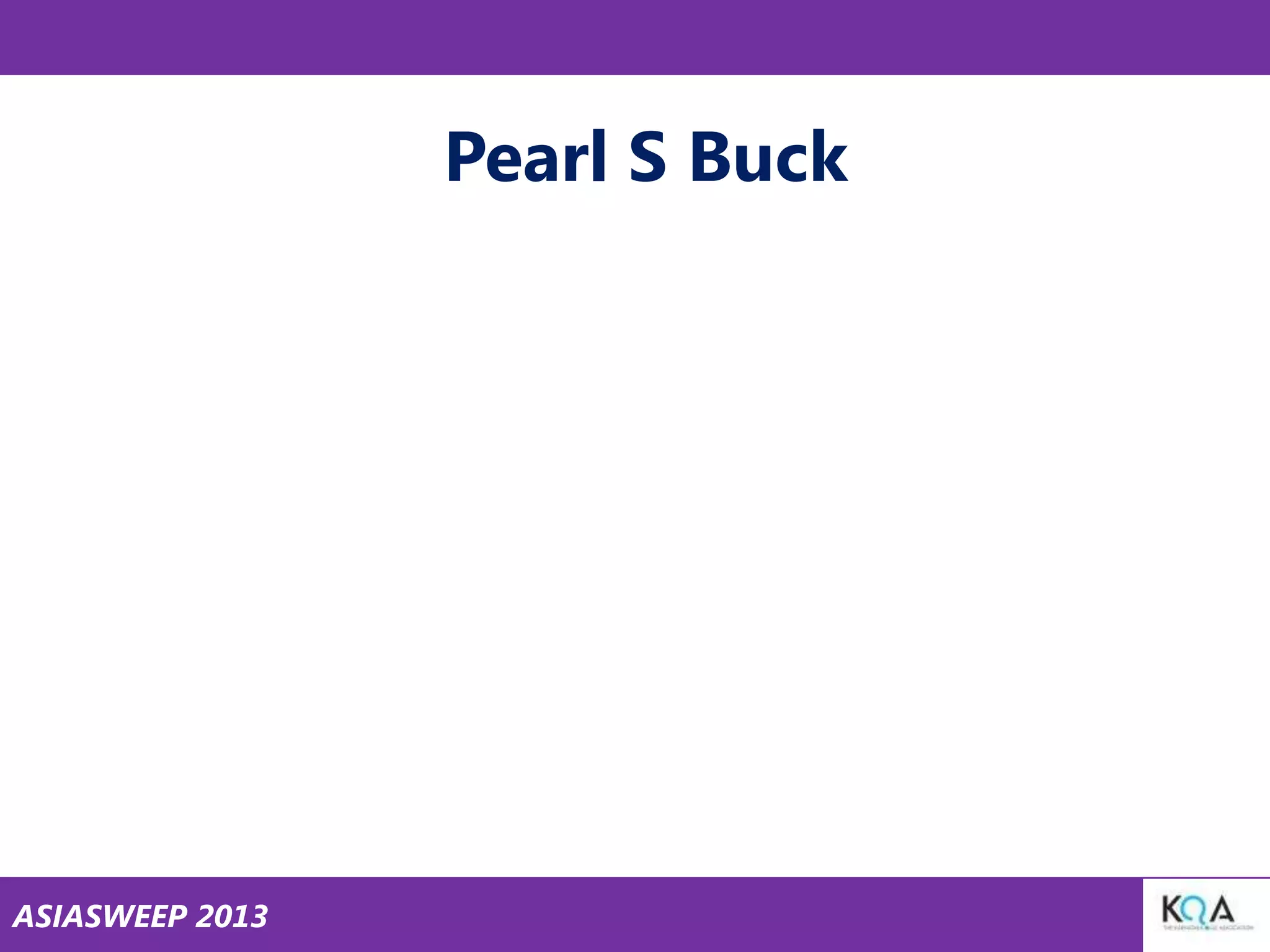 Pearl S Buck

ASIASWEEP 2013

 