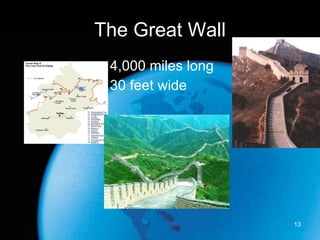 The Great Wall 4,000 miles long 30 feet wide 