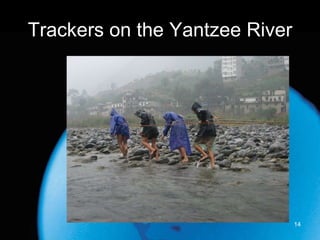 Trackers on the Yantzee River 