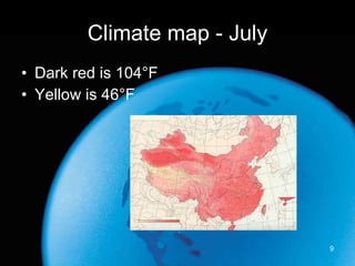 Climate map - July Dark red is 104 °F Yellow is 46°F 