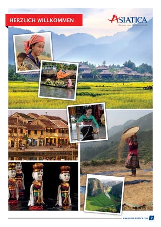 7WWW.REISEN.ASIATICA.COM 7WWW.REISEN.ASIATICA.COM
Reisen aus Leidenschaft
HERZLICH WILLKOMMEN
 