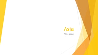 Asia
White paper
 
