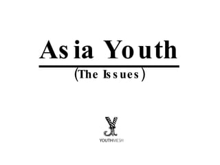 Asia Youth (The Issues) 