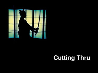 Cutting Thru
 