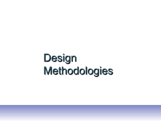 DesignDesign
MethodologiesMethodologies
 