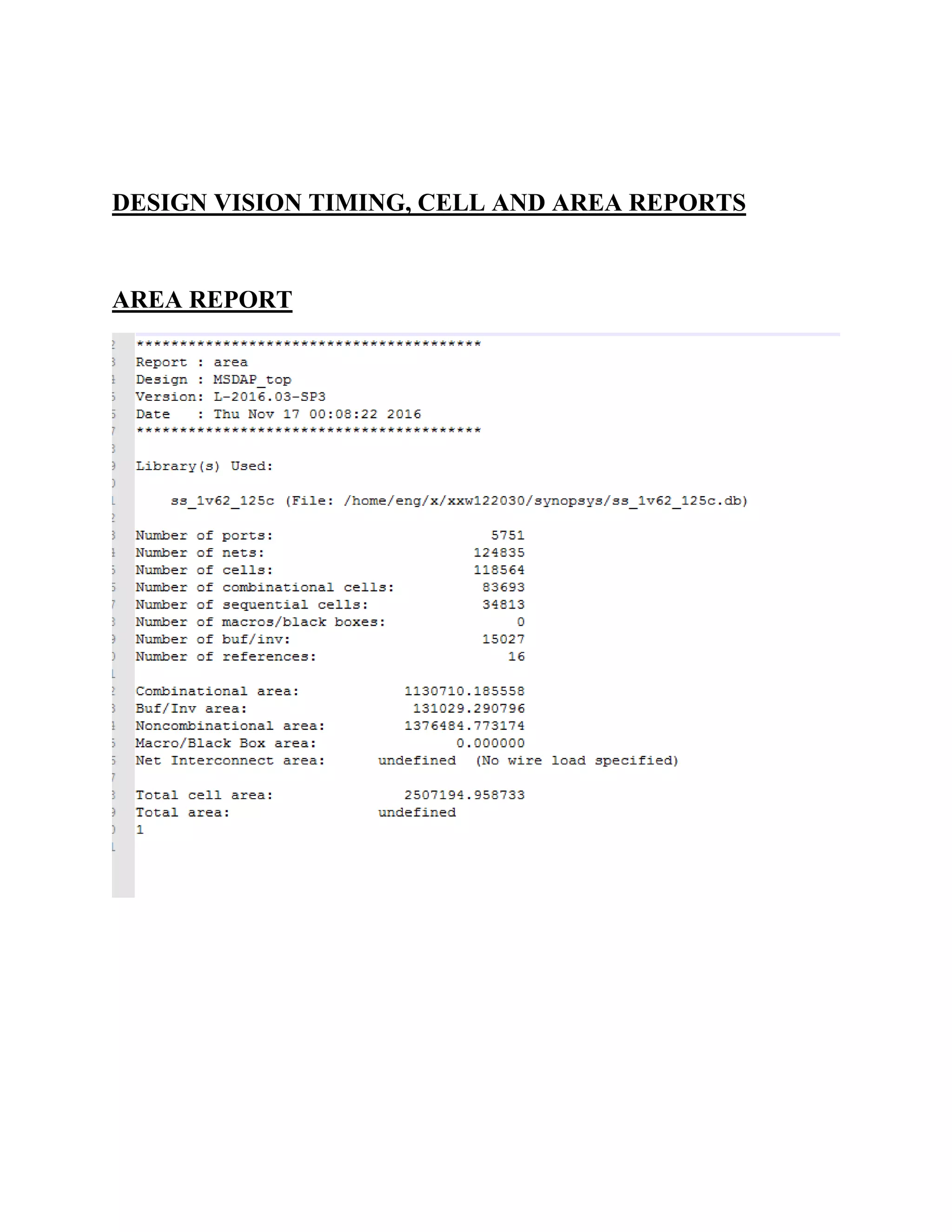 DESIGN VISION TIMING, CELL AND AREA REPORTS
AREA REPORT
 