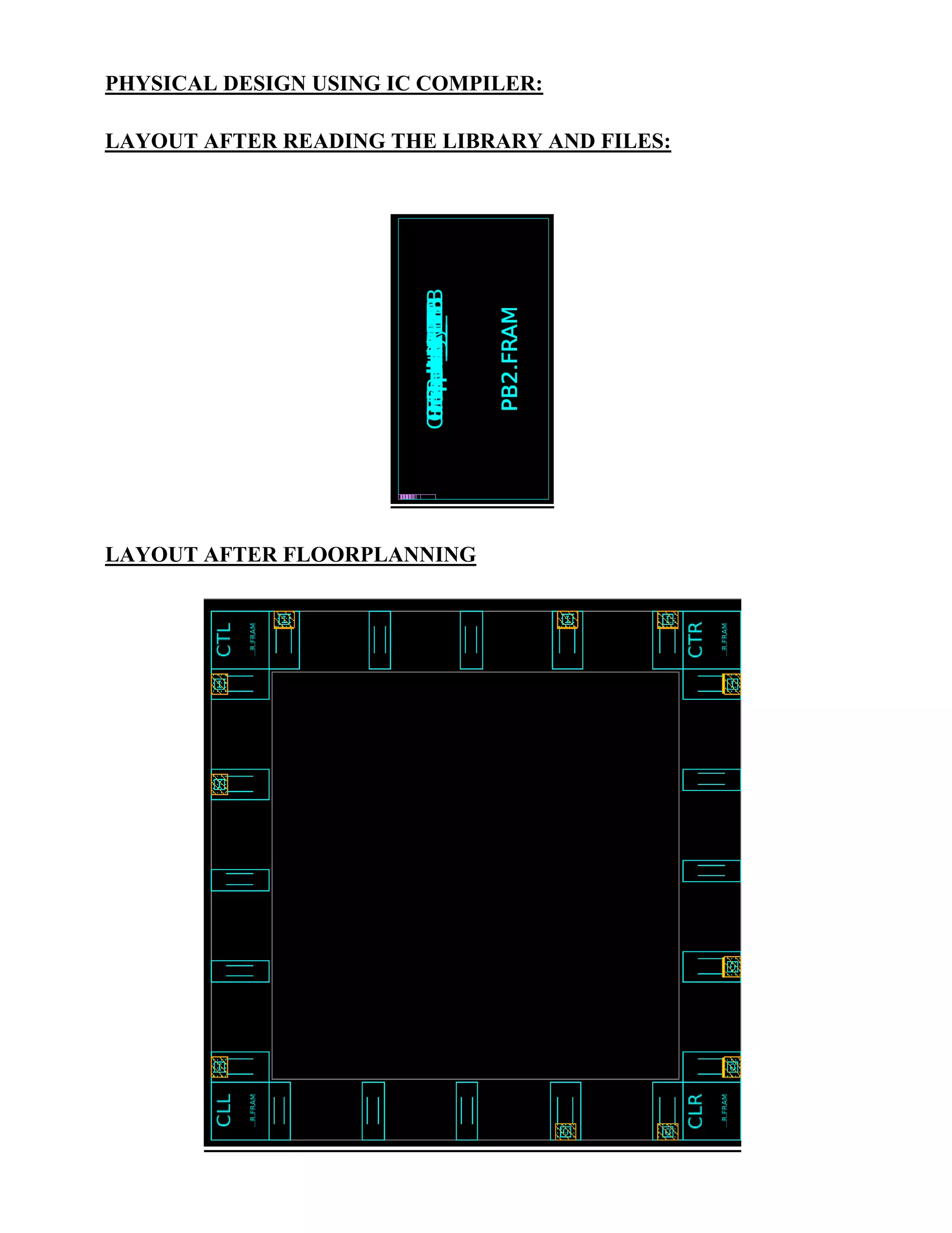 PHYSICAL DESIGN USING IC COMPILER:
LAYOUT AFTER READING THE LIBRARY AND FILES:
LAYOUT AFTER FLOORPLANNING
 