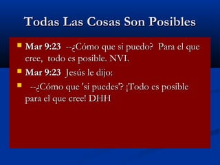 Todas Las Cosas Son Posibles





Mar 9:23 --¿Cómo que si puedo? Para el que
cree, todo es posible. NVI.
Mar 9:23 Jesús le dijo:
--¿Cómo que 'si puedes'? ¡Todo es posible
para el que cree! DHH

 