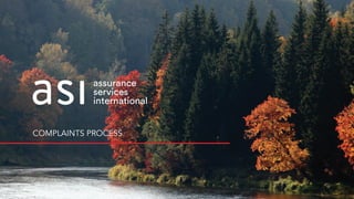 assurance
services
international
COMPLAINTS PROCESS
 