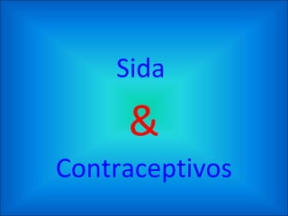 Sida   & Contraceptivos 