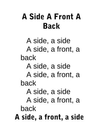 A Side A Front A
Back
A side, a side
A side, a front, a
back
A side, a side
A side, a front, a
back
A side, a side
A side, a front, a
back
A side, a front, a side

 