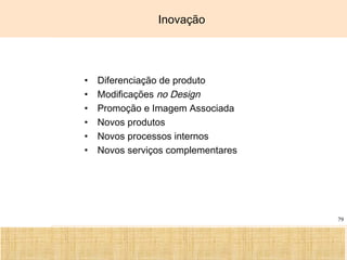 Ciência, Tecnologia e Educação no Brasil Hélio Henkin ( FCE / UFRGS )
79
Inovação
• Diferenciação de produto
• Modificações no Design
• Promoção e Imagem Associada
• Novos produtos
• Novos processos internos
• Novos serviços complementares
 