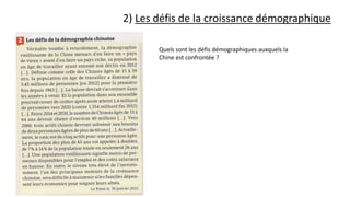 2) Les défis de la croissance démographique
Quels sont les défis démographiques auxquels la
Chine est confrontée ?
 