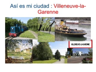 As í  es mi ciudad :  Villeneuve-la-Garenne 