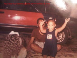 Aquí estoy muy contenta jugando con mi hermana & mi tía
 