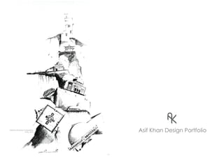 P O R
T F O
L I O
Asif Emran Khan
Asif Khan Design Portfolio
Aarhaus Drawing Competition
Entry, 2014
 