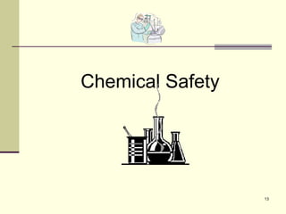 13
Chemical Safety
 