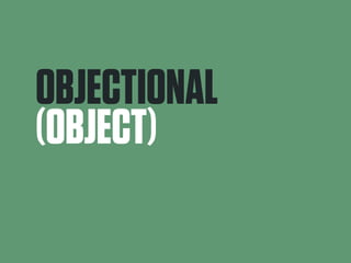 OBJECTIONAL 
(OBJECT) 
 