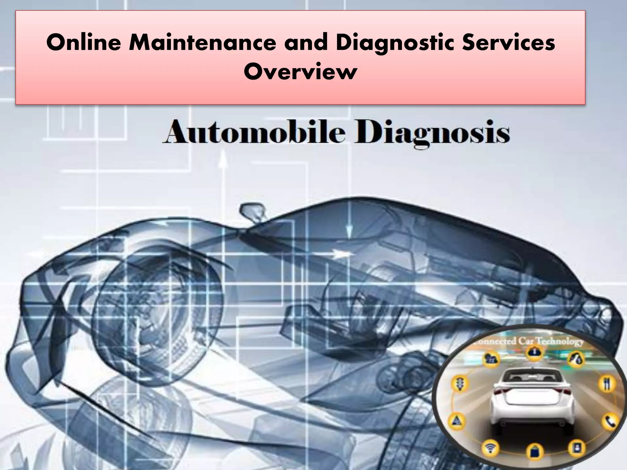 Online Maintenance and Diagnostic Services
Overview
 
