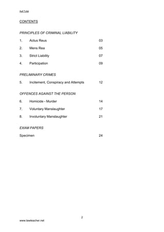 $VLI7XIDO

ZZZODZWHDFKHUQHW
217(176
35,1,3/(62)5,0,1$//,$%,/,7
 $FWXV5HXV 
 0HQV5HD 
 6WULFW/LDELOLW 
 3DUWLFLSDWLRQ 
35(/,0,1$55,0(6
 ,QFLWHPHQWRQVSLUDFDQG$WWHPSWV 
2))(1(6$*$,1677+(3(5621
 +RPLFLGH 0XUGHU 
 9ROXQWDU0DQVODXJKWHU 
 ,QYROXQWDU0DQVODXJKWHU 
(;$03$3(56
6SHFLPHQ 
 
