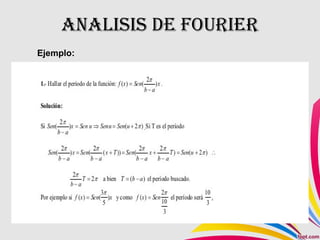 ANALISIS DE FOURIER
Ejemplo:
 