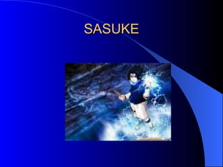 SASUKE 