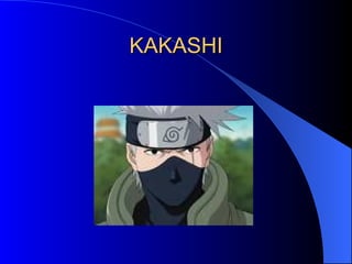 KAKASHI 