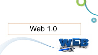 Web 1.0

 