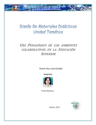 Tutora: Dra. Luisa Casadei
Integrante
Yrama Mendoza
Febrero, 2015
 