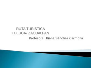 Profesora: Iliana Sánchez Carmona 
 