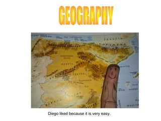 Diego liked because it is very easy.

 