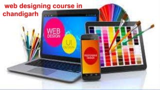 web designing course in
chandigarh
 