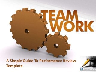 A Simple Guide To Performance Review
Template
 
