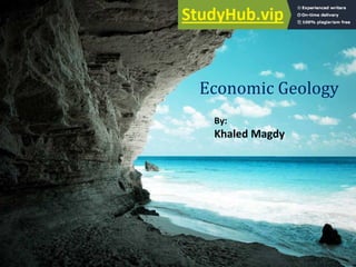 Economic Geology
By:
Khaled Magdy
 