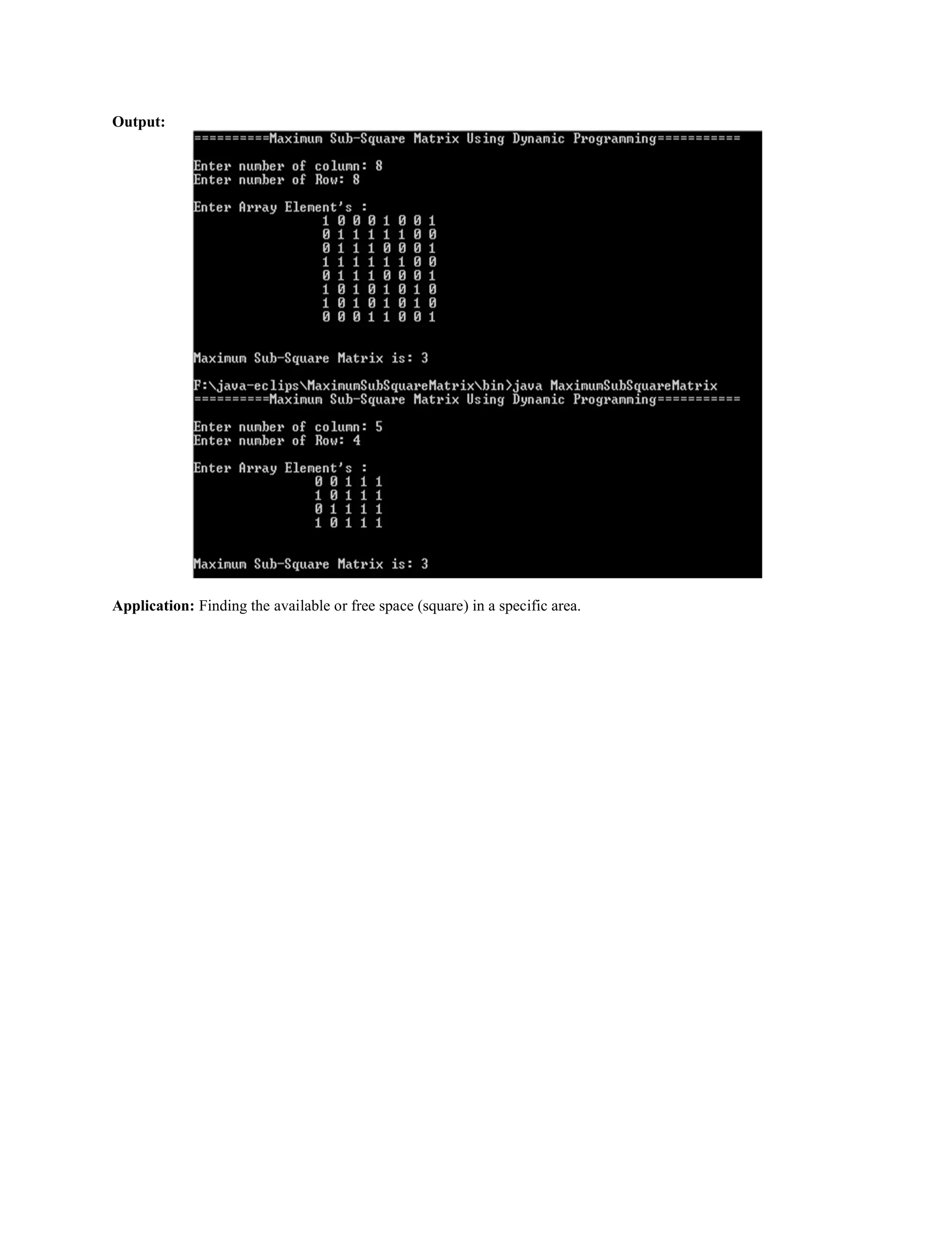 Output:
Application: Finding the available or free space (square) in a specific area.
 