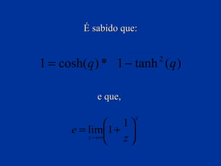 É sabido que : e que,   