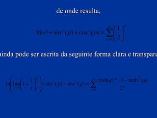 de onde resulta, que ainda pode ser escrita da seguinte forma clara e transparente,   