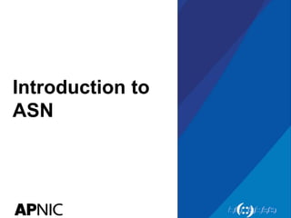 Introduction to
ASN
 
