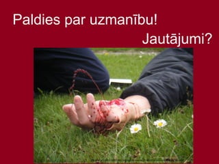 35
Paldies par uzmanību!
Jautājumi?
http://www.syl.ru/article/166510/new_kak-ostanovit-venoznoe-krovotechenie-venoznoe-krovotechenie-priznaki
 