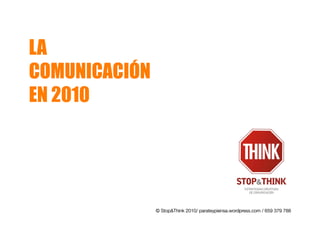 LA
COMUNICACIÓN
EN 2010
 
